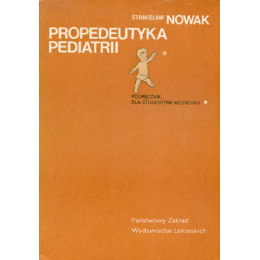 Propedeutyka pediatrii 
Podręcznik dla studentów medycyny