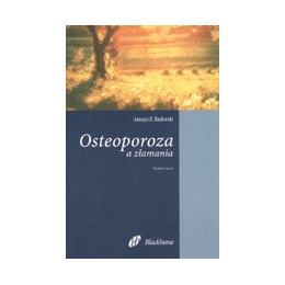 Osteoporoza a złamania Przewodnik zrozumienia, diagnostyki i leczenia