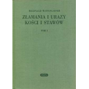 Złamania i urazy kości i stawów t. 1-2