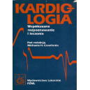 Kardiologia Współczesne rozpoznawanie i leczenie