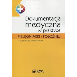 Dokumentacja medyczna w praktyce pielęgniarki i położnej