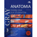 Anatomia Gray. Podręcznik dla studentów t. 3