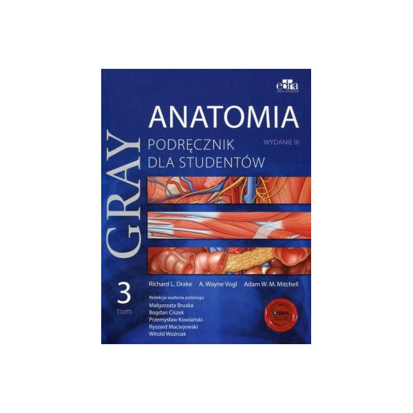 Anatomia Gray. Podręcznik dla studentów t. 3