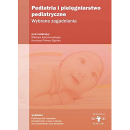 Pediatria i pielęgniarstwo pediatryczne Wybrane zagadnienia