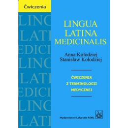 Lingua Latina Medicinalis Ćwiczenia z terminologii medycznej