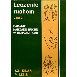 Leczenie ruchem cz. 1 Badanie narządu ruchu w rehabilitacji