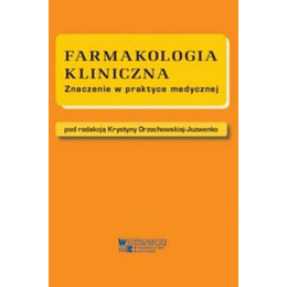 Farmakologia kliniczna Znaczenie w praktyce medycznej