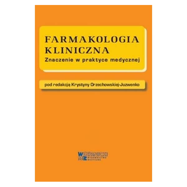 Farmakologia kliniczna Znaczenie w praktyce medycznej