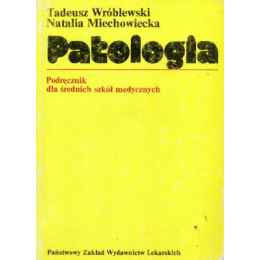 Patologia
Podręcznik dla szkół medycznych