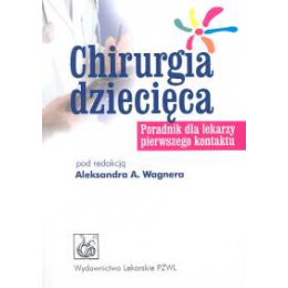 Chirurgia dziecięca Poradnik dla lekarzy pierwszego kontaktu