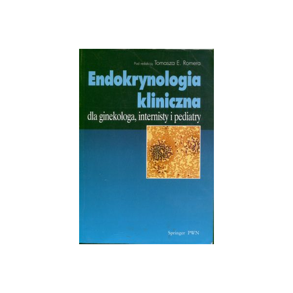 Endokrynologia kliniczna
 dla ginekologa, internisty i pediatry