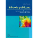 Zdrowie publiczne wyzwaniem dla systemów zdrowia XXI wieku wyzwaniem dla systemów zdrowia XXI wieku