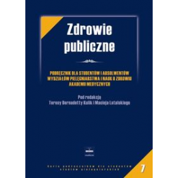 Zdrowie publiczne Podręcznik dla studentów i absolwentów wydziałów pielęgniarstwa i nauk o zdrowiu Akademii Medycznych