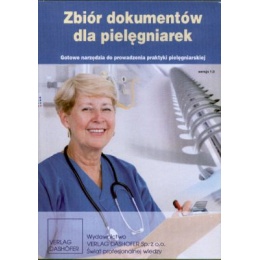 Zbiór dokumentów dla pielęgniarek (CD) Gotowe narzędzia do prowadzenia praktyki pielęgniarskiej