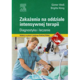 Zakażenia na oddziale intensywnej terapii
 Diagnostyka i leczenie