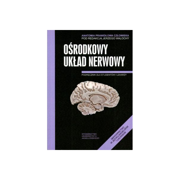 Ośrodkowy układ nerwowy
Anatomia prawidłowa człowieka