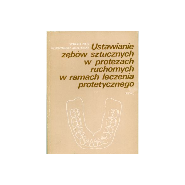 Ustawianie zębów sztucznych w protezach ruchomych w ramach leczenia protetycznego