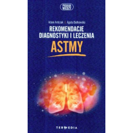 Rekomendacje diagnostyki i leczenia ASTMY