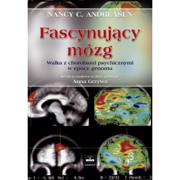 Fascynujący mózg Walka z chorobami psychicznymi w epoce genomu