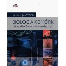 Biologia komórki Podręcznik dla studentów uczelni medycznych