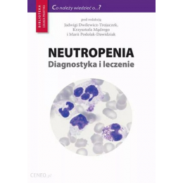 Neutropenia Diagnostyka i leczenie