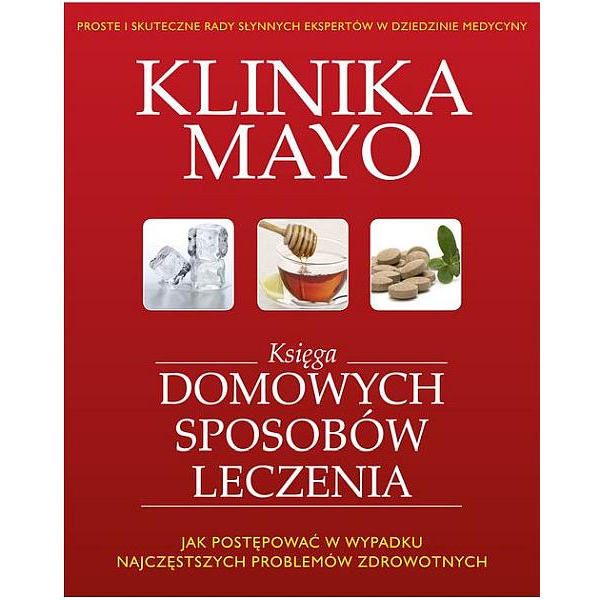 Klinika Mayo Księga Domowych Sposobów Leczenia