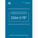 Kryteria diagnostyczne zaburzeń psychicznych DSM-5-TR wyd.5