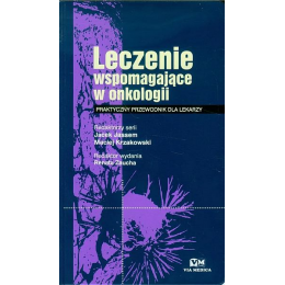 Leczenie wspomagające w onkologii. Praktyczny przewodnik dla lekarzy