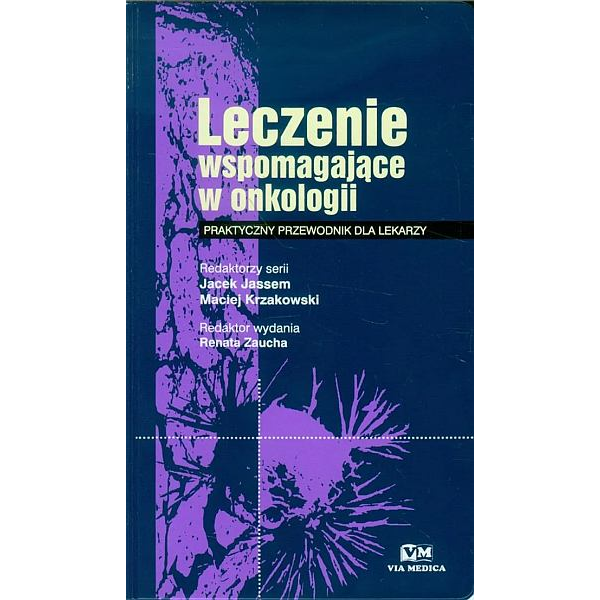 Leczenie wspomagające w onkologii. Praktyczny przewodnik dla lekarzy