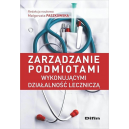 Zarządzanie podmiotami wykonującymi działalność leczniczą