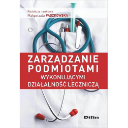 Zarządzanie podmiotami wykonującymi działalność leczniczą