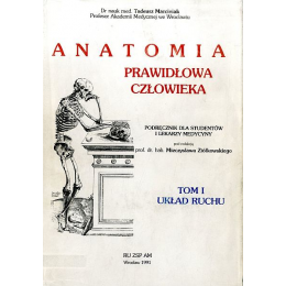 Anatomia prawidłowa człowieka Podręcznik dla studentów medycyny t. 1 Układ ruchu