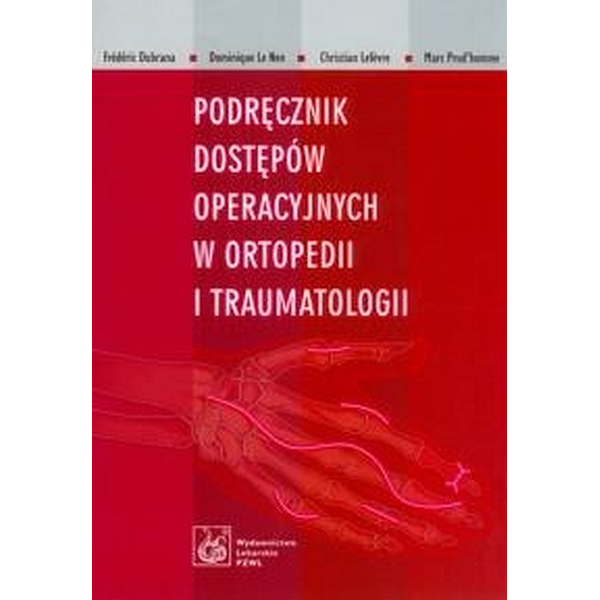 Podręcznik dostępów operacyjnych w ortopedii i traumatologii