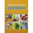 Wielka Księga Zdrowia Choroby, leki, składniki mineralne, rośliny lecznicze