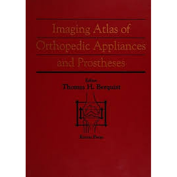 Imaging Atlas of Orthopedic Appliances and Prostheses