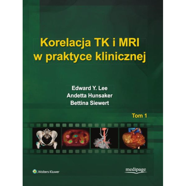 Korelacja TK i MRI w praktyce klinicznej t.1