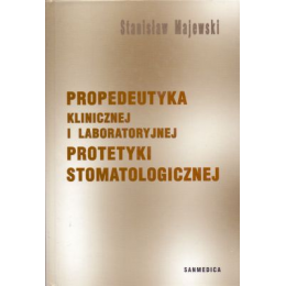 Propedeutyka klinicznej i laboratoryjnej protetyki stomatologicznej