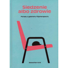 Siedzenie albo zdrowie...