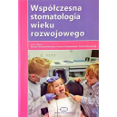 Współczesna stomatologia wieku rozwojowego