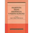 Dialektyczna terapia behawioralna w praktyce klinicznej 