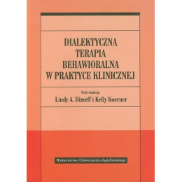 Dialektyczna terapia behawioralna w praktyce klinicznej 