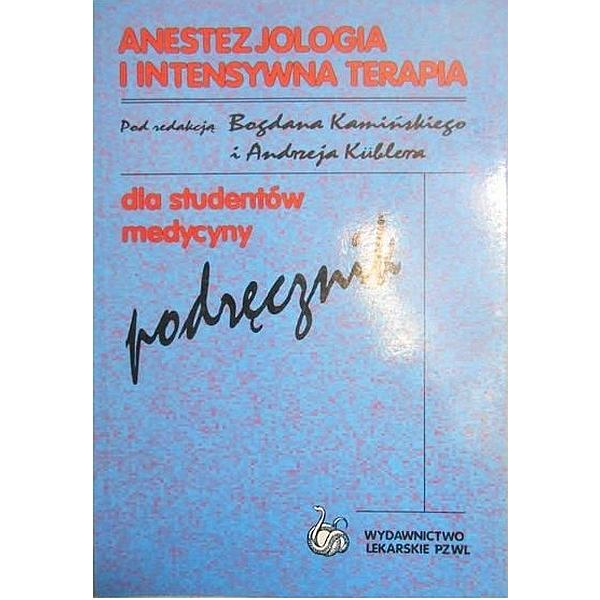 Anestezjologia i intensywna terapia Podręcznik dla studentów