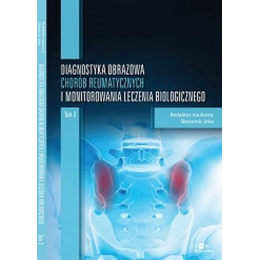 Diagnostyka obrazowa chorób reumatycznych i monitorowania biologicznego 
t.3