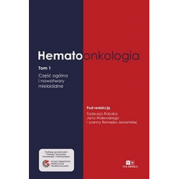 Hematoonkologia T.1 część ogólna i nowotwory mieloidalne