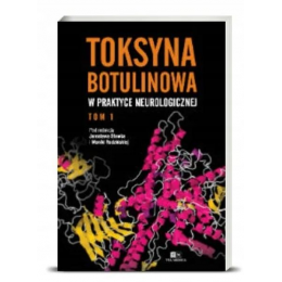 Toksyna botulinowa w praktyce neurologicznj t.1