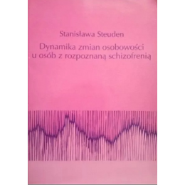 Dynamika zmian osobowości u osób z rozpoznaną schizofrenią