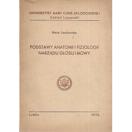 Wprowadzenie do anatomii, fizjologii i patologii narządu głosu, mowy i słuchu