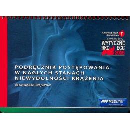 Podręcznik postępowania w nagłych stanach niewydolności krążenia Dla pracowników służby zdrowia