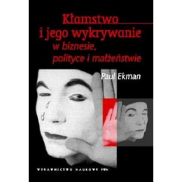 Kłamstwo i jego wykrywania w biznesie, polityce i małżeństwie