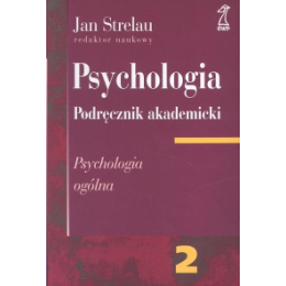 Psychologia t. 2 Podręcznik akademicki. Psychologia ogólna